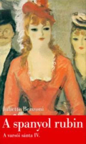 Juliette Benzoni: A spanyol rubin Szepseghibas