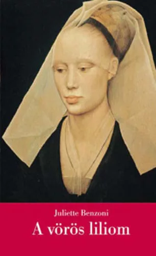 Juliette Benzoni: A voros liliom
