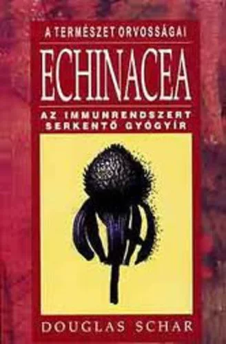 Douglas Schar: Echinacea- Az immunrendszert serkento gyogyir - Szepseghibas