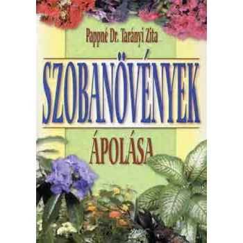 Pappne Taranyi Zita: Szobanovenyek apolasa Szepseghibas