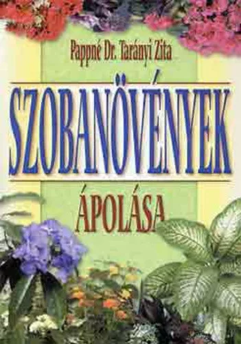 Pappne Taranyi Zita: Szobanovenyek apolasa Szepseghibas