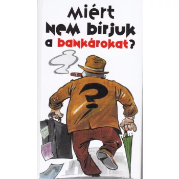 Miert nem birjuk a bankarokat? Antikvar