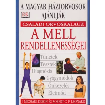 J. Michael Dixon, Robert C. F. Leonard - A ​mell rendellenessegei - Antikvar