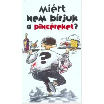 Miert nem birjuk a pincereket? Antikvar