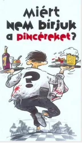 Miert nem birjuk a pincereket? Antikvar