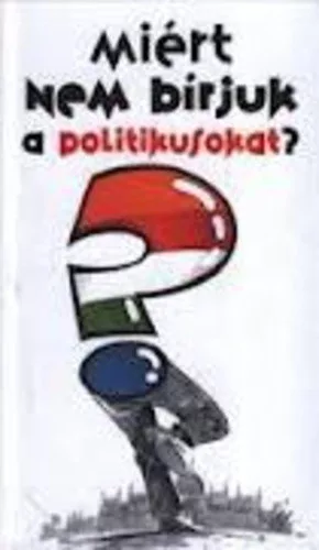 Miert nem birjuk a politikusokat? Antikvar