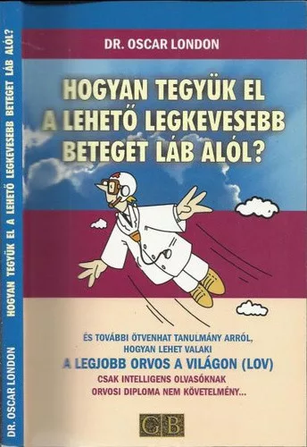 Oscar London: Hogyan tegyuk el a leheto legkevesebb beteget lab alol?