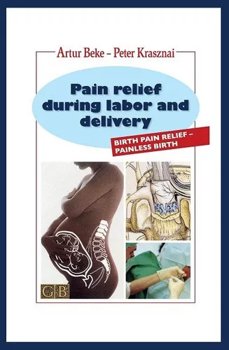 Artur Beke · Peter Krasznai: Pain relief during labor and delivery Jo allapotu antikvar