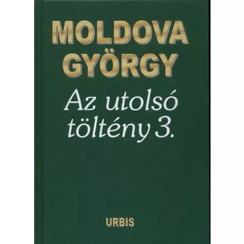 Moldova Gyorgy - Az ​utolso tolteny 3. Antikvar