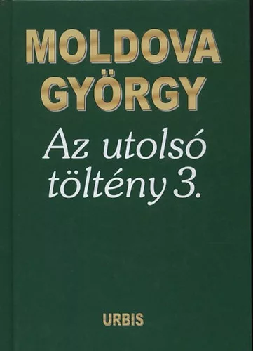 Moldova Gyorgy - Az ​utolso tolteny 3. Antikvar