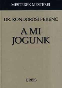 kondorosi-ferenc-a-mi-jogunk