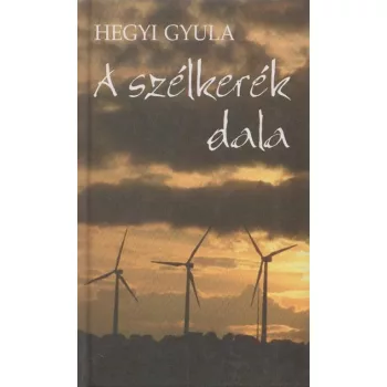 Hegyi Gyula - A szelkerek dala Jo allapotu antikvar