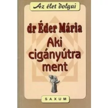 Eder Maria: Aki ciganyutra ment Jo allapotu szepseghibas