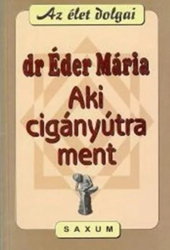 Eder Maria: Aki ciganyutra ment Jo allapotu szepseghibas