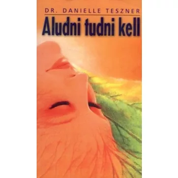 Danielle Teszner: Aludni ​tudni kell