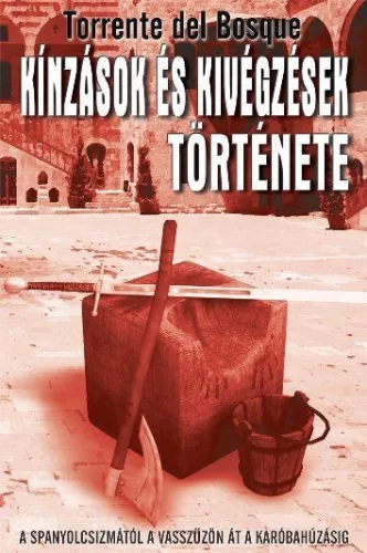 Kinzasok es kivegzesek tortenete Antikvar