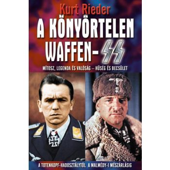 Kurt Rieder - A könyörtelen Waffen-SS Antikvár