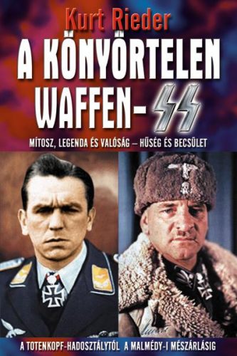 Kurt Rieder - A könyörtelen Waffen-SS Antikvár