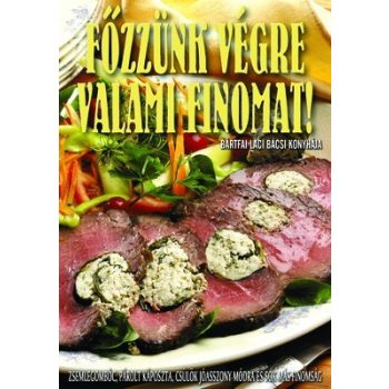 Főzzünk végre valami finomat!