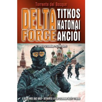 Torrente del Bosque - A Delta Force titkos katonai akciói
