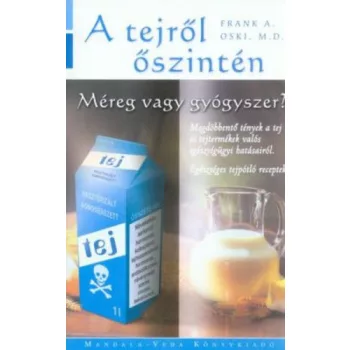 Frank A. Oski: A tejrol oszinten – Mereg vagy gyogyszer?