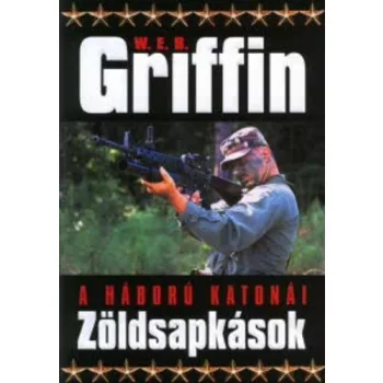 W.E.B Griffin - Zoldsapkasok (A haboru katonai 5. konyv)