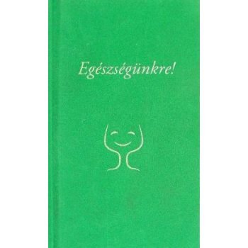 egeszsegunkre-versek-az-egeszsegrol-a-testi-lelki-joletrol-antikvar