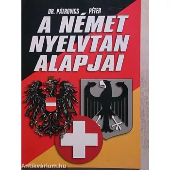 Patrovics Peter:A nemet nyelvtan alapjai - Antikvar