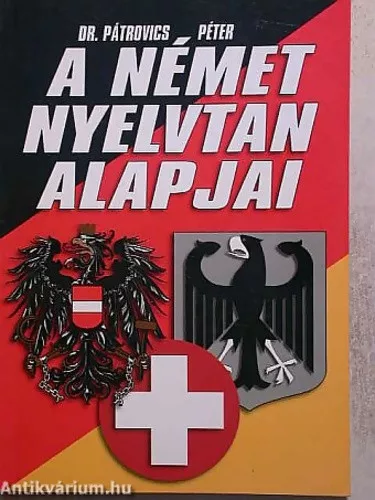 Patrovics Peter:A nemet nyelvtan alapjai - Antikvar