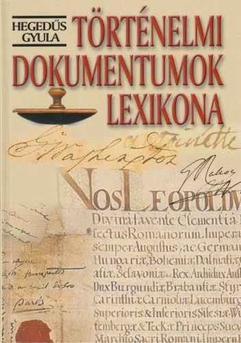 Hegedüs Gyula - Történelmi dokumentumok lexikona 