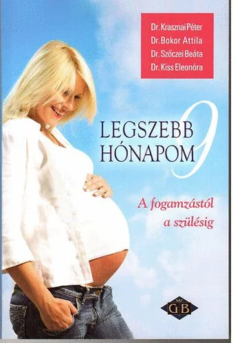 Krasznai Peter · Bokor Attila · Szoczei Beata · Kiss Eleonora: Legszebb ​9 honapom - szepseghibas