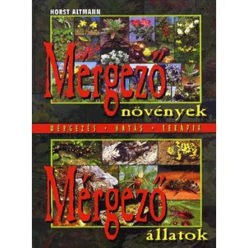 Horst Altmann: Mergezo novenyek, mergezo allatok