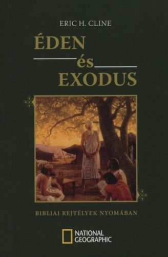 eden-es-exodus-bibliai-rejtelyek-nyomaban