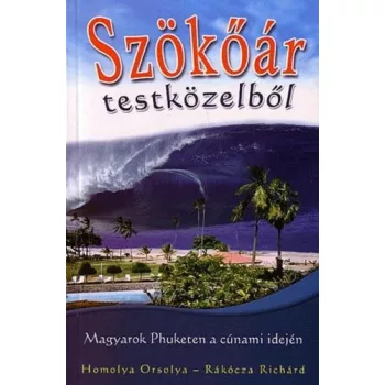 Homolya Orsolya · Rakocza Richard: Szokoar testkozelbol Antikvar