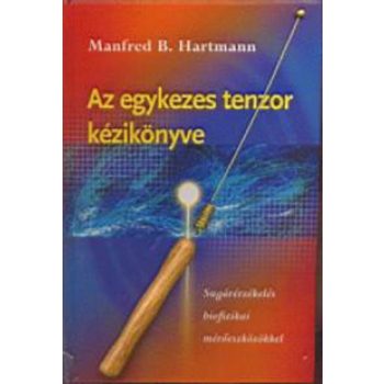 Manfred B. Hartmann: Az egykezes tenzor kezikonyve Szepseghibas