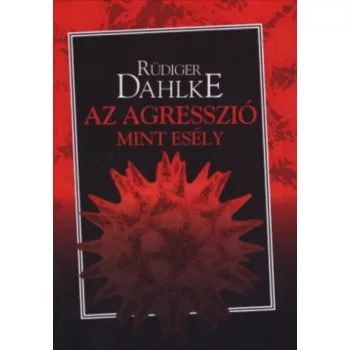 Rudiger Dahlke: Az ​agresszio mint esely antikvar felso sarka nyomott