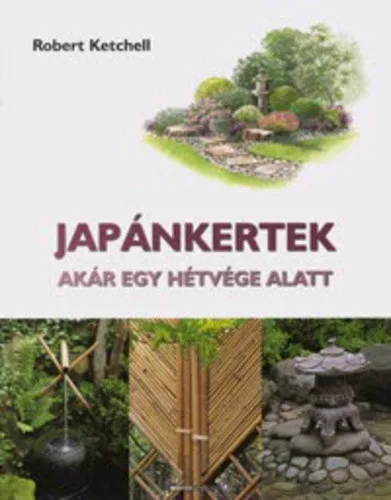 Robert Ketchell: Japankertek akar egy hetvege alatt Antikvar serult sarok