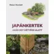 Robert Ketchell: Japankertek akar egy hetvege alatt Antikvar serult sarok