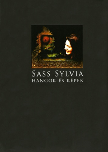 Sass Sylvia: Hangok es kepek