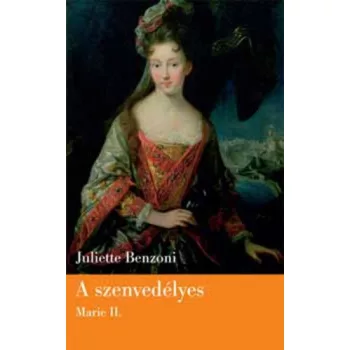 Juliette Benzoni. A ​szenvedelyes (Marie II.) antikvar