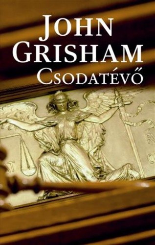 John Grisham Csodatévő