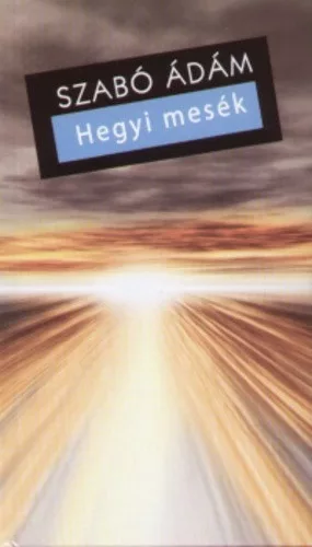 Szabo Adam: Hegyi mesek