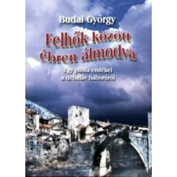 Budai Gyorgy: Felhok kozott ebren almodva Antikvar
