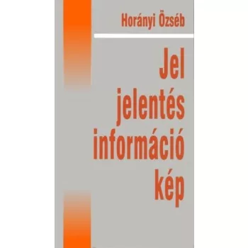 Horanyi Ozseb: Jel, ​jelentes, informacio, kep