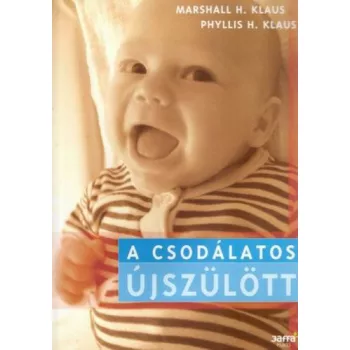 Marshall H. Klaus · Phyllis H. Klaus: A csodalatos ujszulott