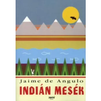 Jaime de Angulo: Indian mesek