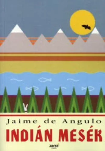 Jaime de Angulo: Indian mesek