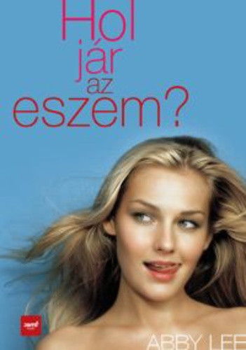 Abby Lee: Hol jar az eszem? Jo allapotu szepseghibas