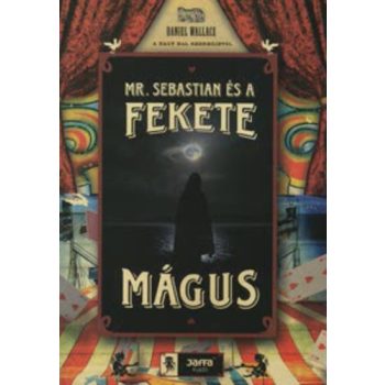 Daniel Wallace: Mr. Sebastian es a Fekete Magus Jo allapotu szepseghibas