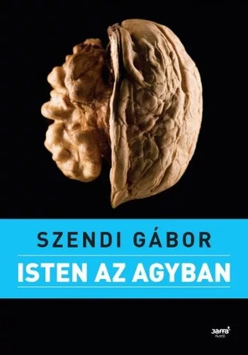 Szendi Gabor Isten az agyban
